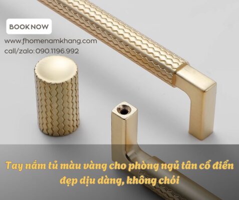 Tay nắm tủ màu vàng cho phòng ngủ tân cổ điển – đẹp dịu dàng, không chói