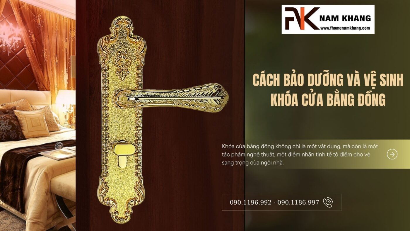 Cách bảo quản và vệ sinh khóa cửa bằng đồng để luôn sáng bóng như mới