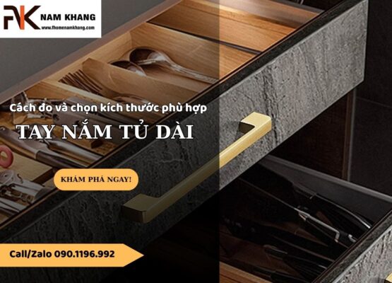 Cách đo và chọn kích thước tay nắm tủ dài phù hợp