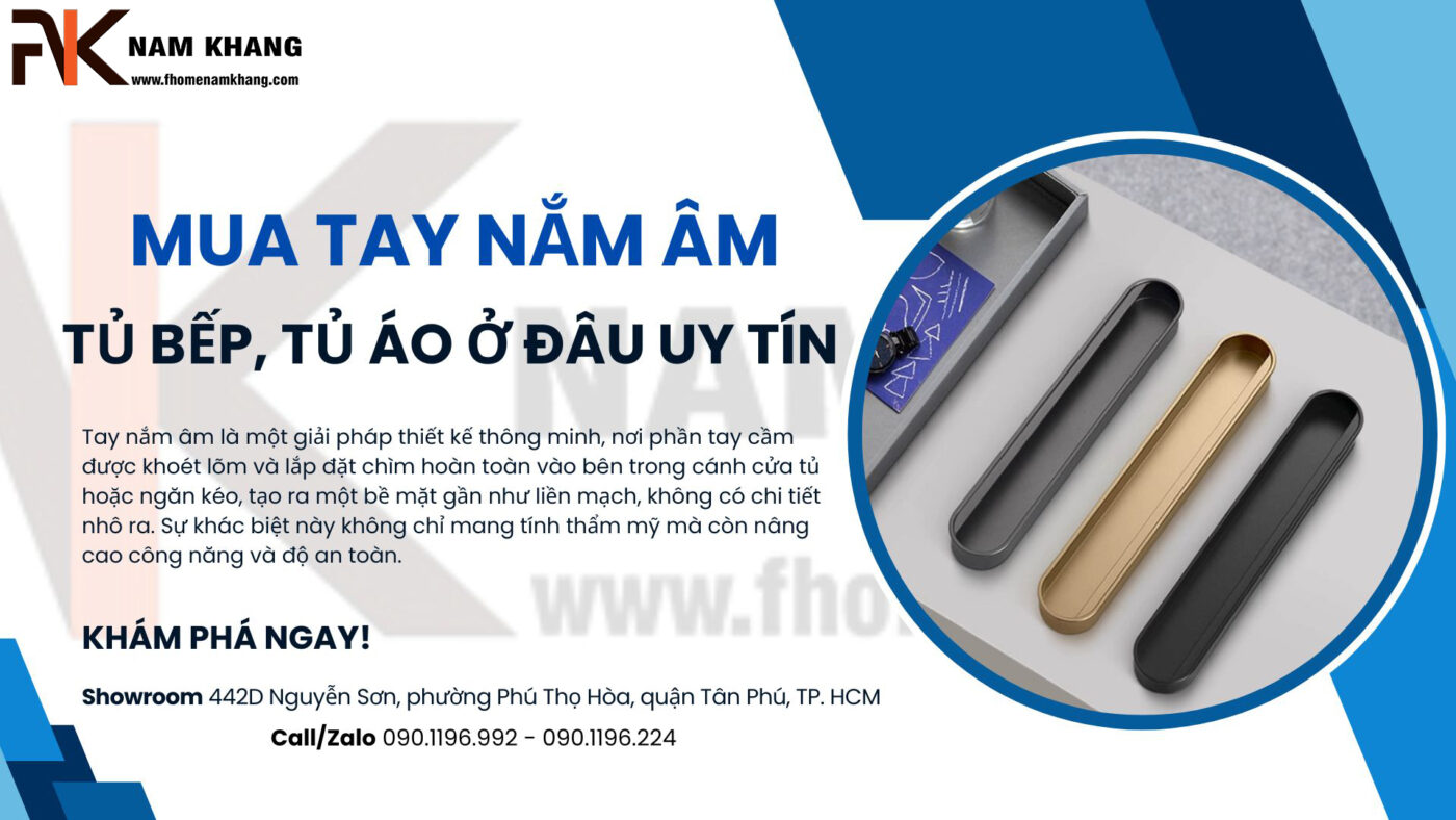Mua tay nắm âm tủ bếp, tủ áo ở đâu uy tín tại TP. HCM