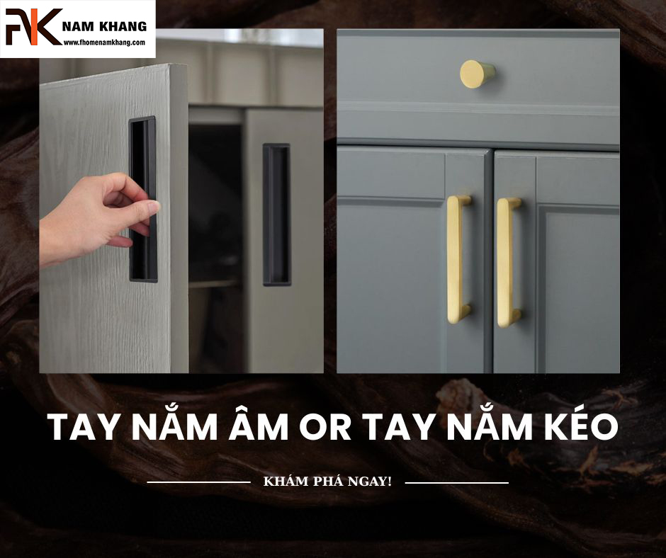 So sánh tay nắm âm tủ với tay nắm kéo