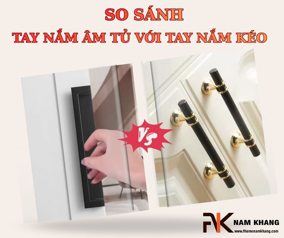 So sánh tay nắm âm tủ với tay nắm kéo