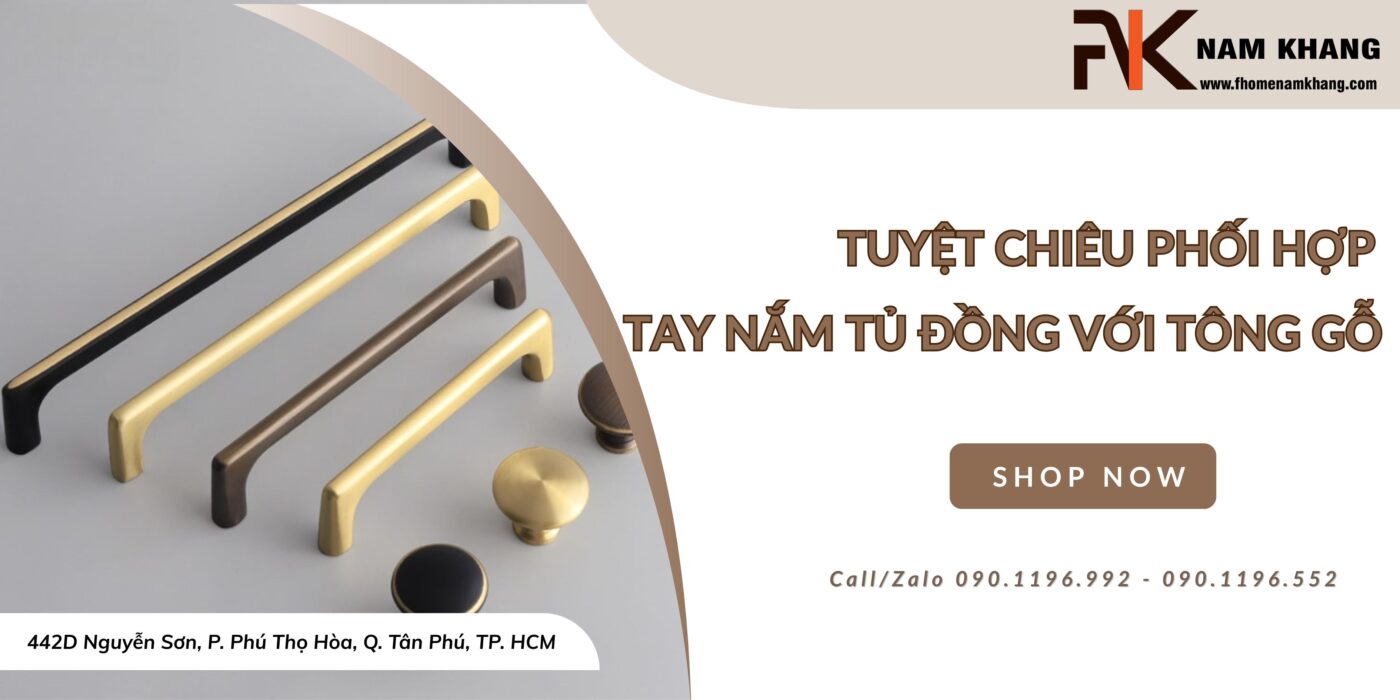 Tuyệt chiêu phối tay nắm tủ đồng với tông gỗ