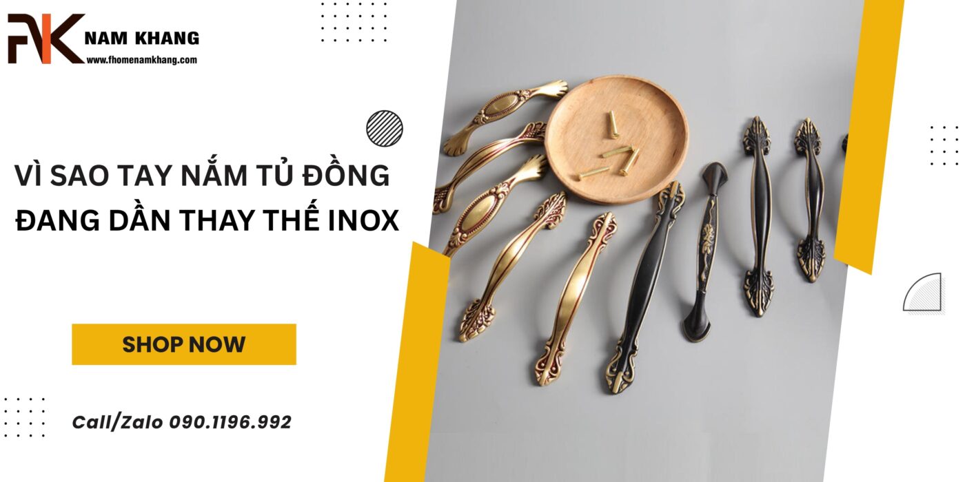 Vì sao tay nắm tủ đồng đang dần thay thế inox trong thiết kế nội thất cao cấp