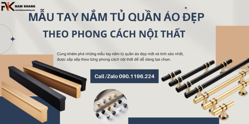Mẫu tay nắm tủ quần áo đẹp theo phong cách nội thất