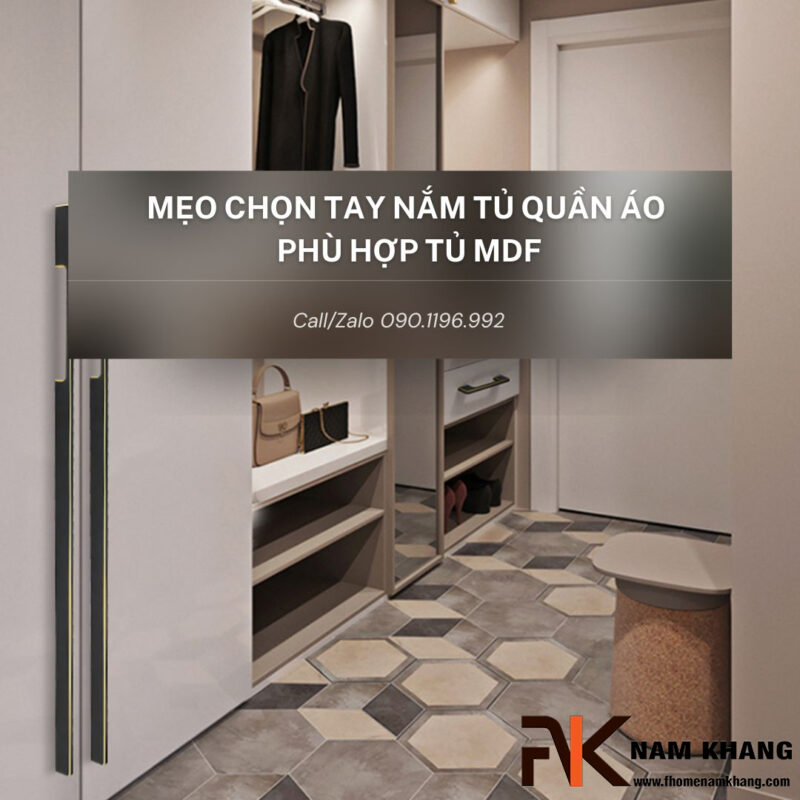 Mẹo chọn tay nắm tủ quần áo phù hợp tủ MDF