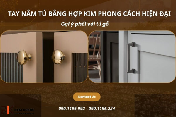 Tay nắm tủ hợp kim phong cách hiện đại: Gợi ý phối với tủ gỗ
