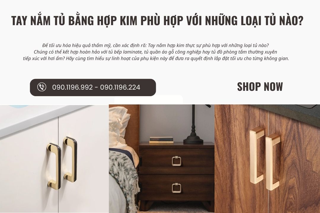 Tay nắm tủ hợp kim phù hợp với những loại tủ nào?