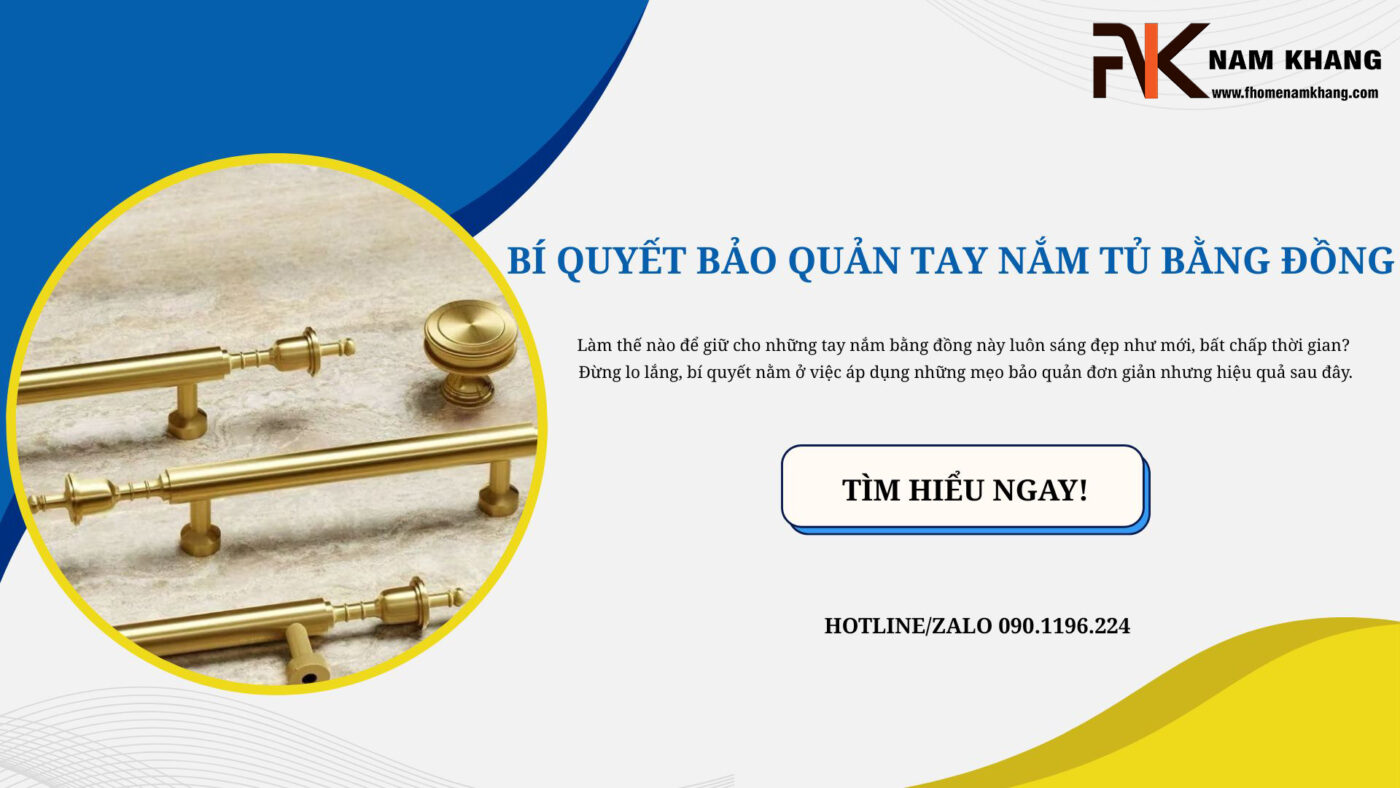 Bí quyết bảo quản tay nắm tủ bằng đồng luôn sáng đẹp như mới