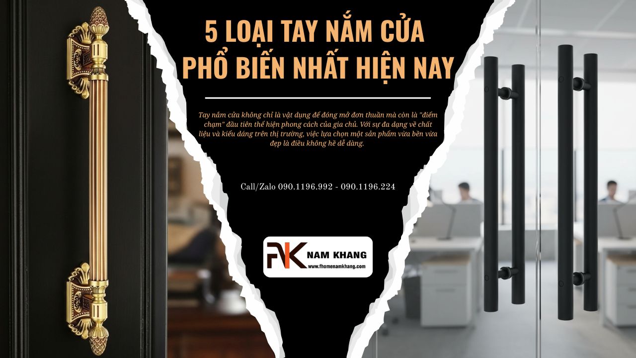 5 Loại tay nắm cửa phổ biến nhất hiện nay
