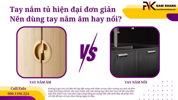 Tay nắm tủ hiện đại đơn giản: Nên dùng tay nắm âm hay nổi?