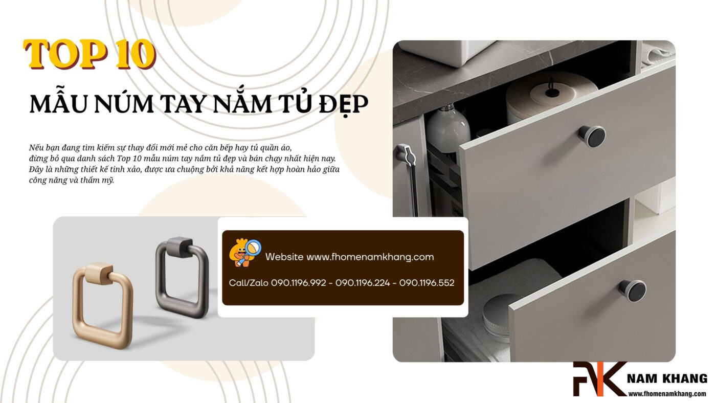 Top 10 mẫu núm tay nắm tủ đẹp – bán chạy nhất hiện nay
