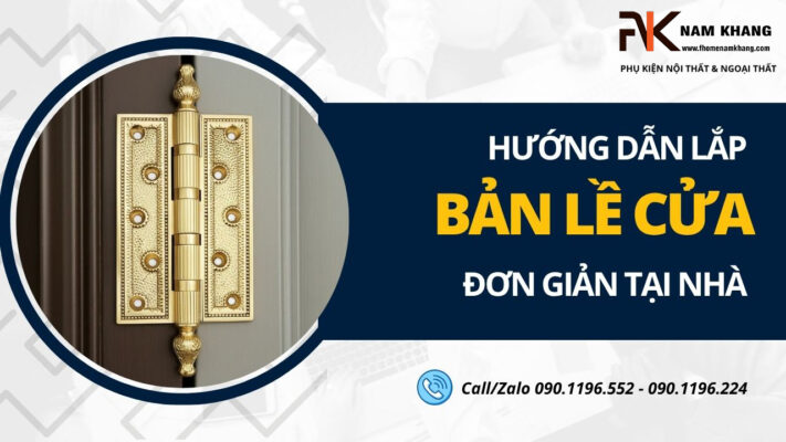 Hướng dẫn lắp bản lề cửa đơn giản tại nhà