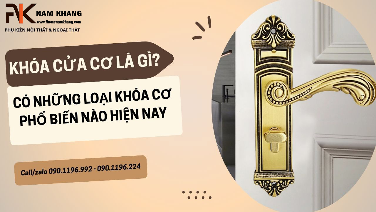 Khóa cửa cơ loại nào tốt? Top đáng mua nhất 2026
