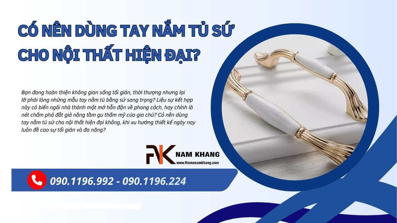 Có nên dùng tay nắm tủ sứ cho nội thất hiện đại?