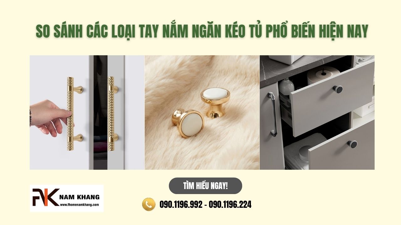 So sánh các loại tay nắm ngăn kéo tủ phổ biến hiện nay
