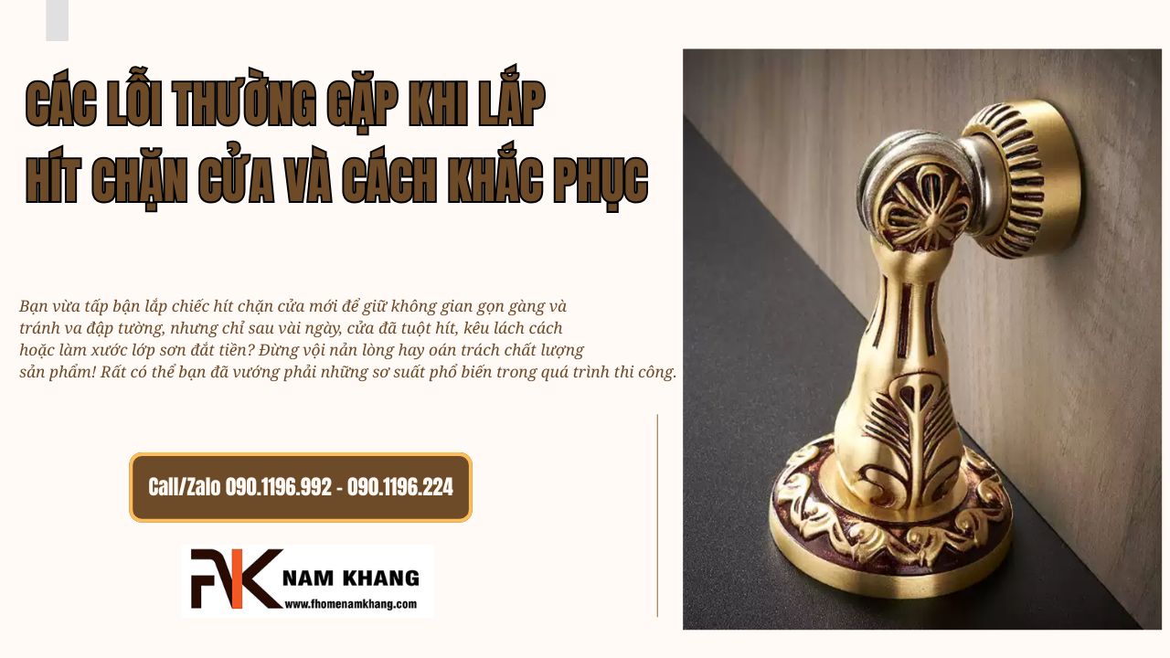 Các lỗi thường gặp khi lắp hít chặn cửa và cách khắc phục