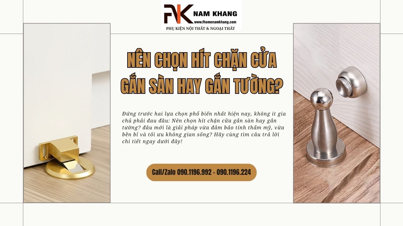 Nên chọn hít chặn cửa gắn sàn hay gắn tường?