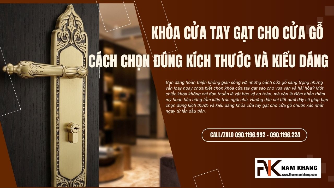 Khóa cửa tay gạt cho cửa gỗ: Cách chọn đúng kích thước và kiểu dáng