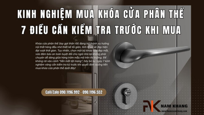Kinh nghiệm mua khóa cửa phân thể: 7 điều cần kiểm tra trước khi mua