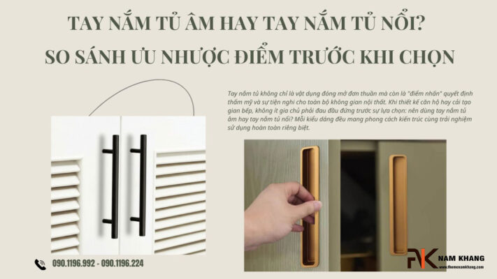 Tay nắm tủ âm hay tay nắm tủ nổi? So sánh ưu nhược điểm trước khi chọn