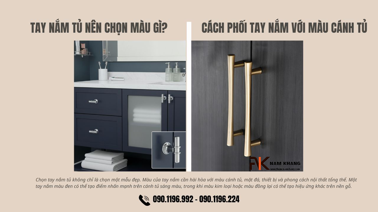 Tay nắm tủ nên chọn màu gì? Cách phối tay nắm với màu cánh tủ